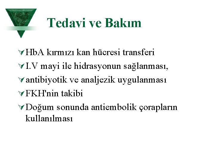 Tedavi ve Bakım Ú Hb. A kırmızı kan hücresi transferi Ú I. V mayi