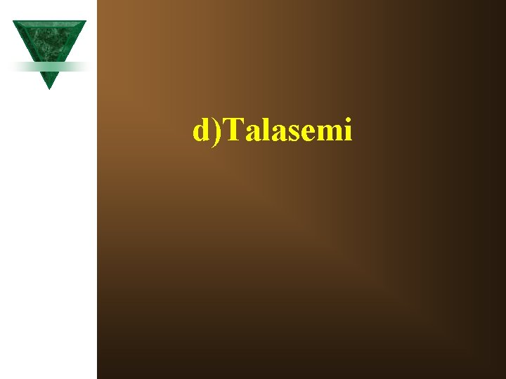 d)Talasemi 