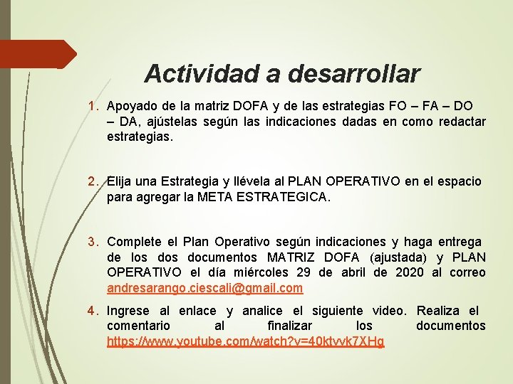 Actividad a desarrollar 1. Apoyado de la matriz DOFA y de las estrategias FO