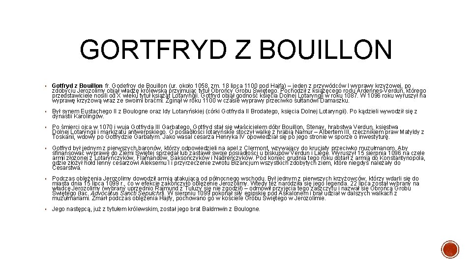 GORTFRYD Z BOUILLON ▪ Gotfryd z Bouillon fr. Godefroy de Bouillon (ur. około 1058,