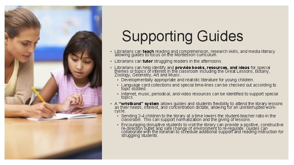 Supporting Guides ◦ Librarians can teach reading and comprehension, research skills, and media literacy