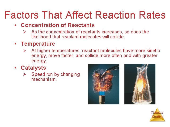 Factors That Affect Reaction Rates • Concentration of Reactants Ø As the concentration of