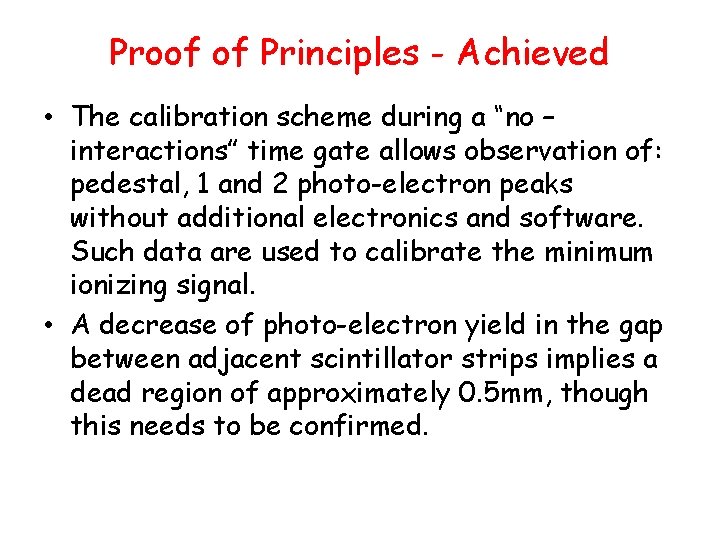 Proof of Principles - Achieved • The calibration scheme during a “no – interactions”