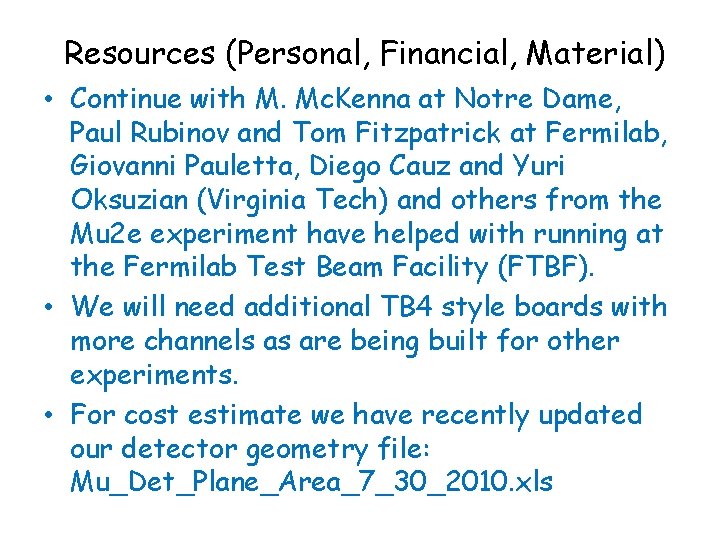 Resources (Personal, Financial, Material) • Continue with M. Mc. Kenna at Notre Dame, Paul