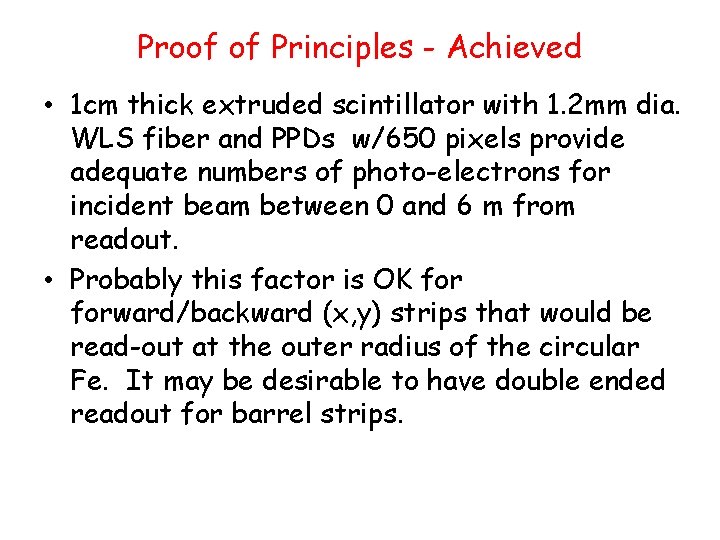 Proof of Principles - Achieved • 1 cm thick extruded scintillator with 1. 2