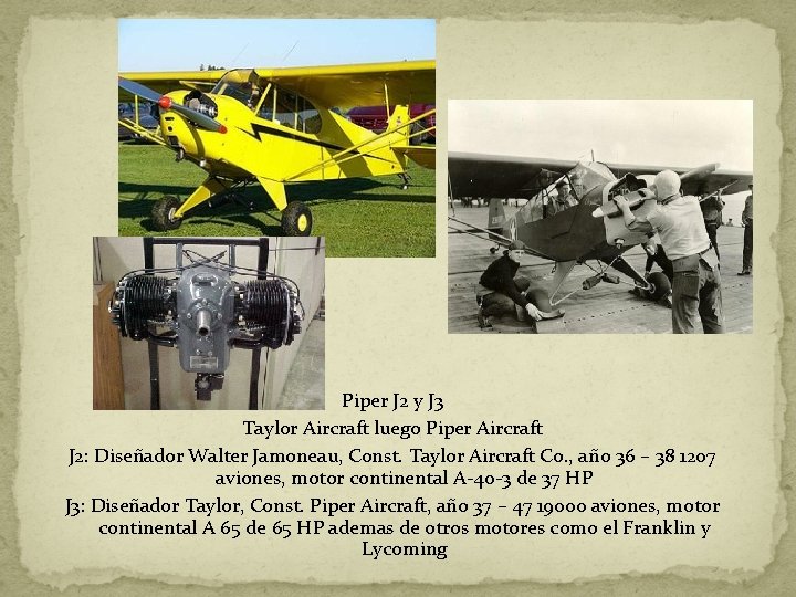 Piper J 2 y J 3 Taylor Aircraft luego Piper Aircraft J 2: Diseñador