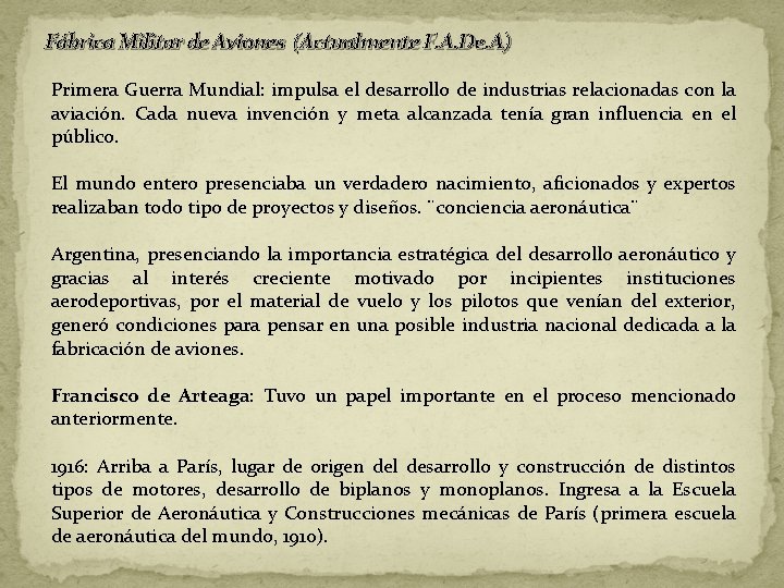 Fábrica Militar de Aviones (Actualmente F. A. De. A) Primera Guerra Mundial: impulsa el