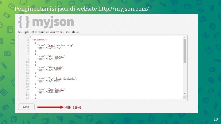 Penginputan isi json di website http: //myjson. com/ 1. Persiapan Json untuk di parsing