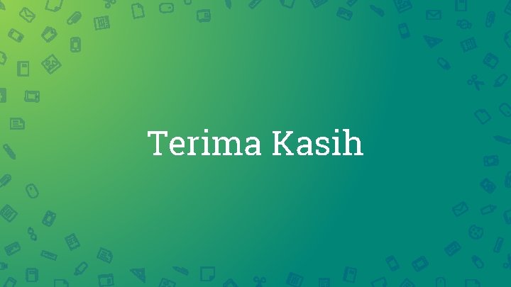 Terima Kasih 