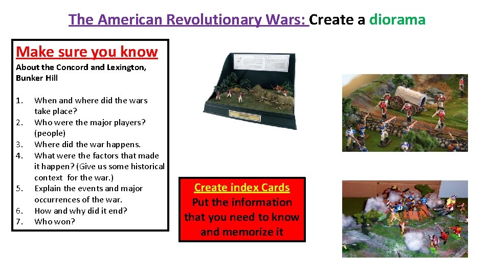 The American Revolutionary Wars: Create a diorama Make sure you know About the Concord