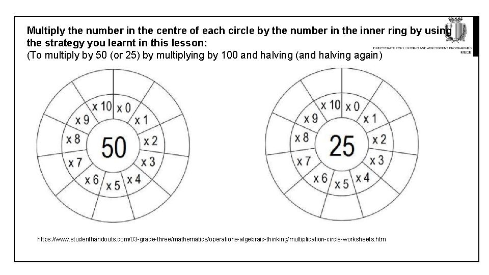 Multiply the number in the centre of each circle by the number in the