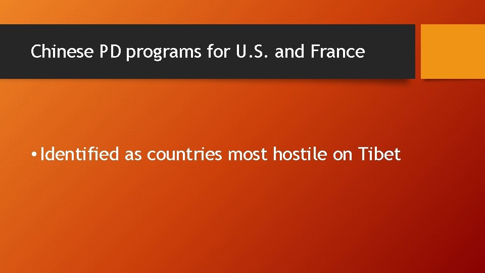 Chinese PD programs for U. S. and France • Identified as countries most hostile