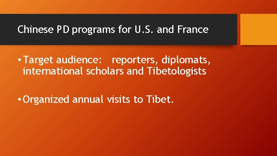 Chinese PD programs for U. S. and France • Target audience: reporters, diplomats, international