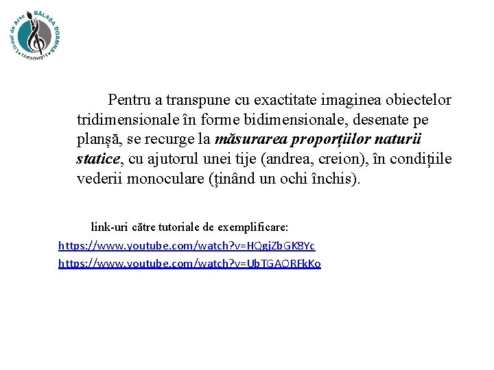 Pentru a transpune cu exactitate imaginea obiectelor tridimensionale în forme bidimensionale, desenate pe planșă,