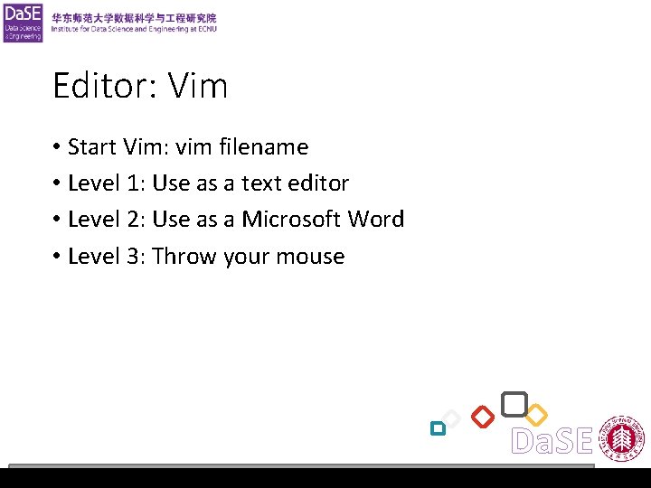 Operating System Lab 1 Editor: Vim • Start Vim: vim filename • Level 1: