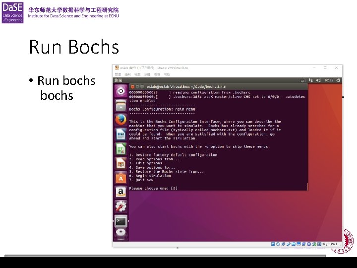 Operating System Lab 1 Run Bochs • Run bochs Da. SE 