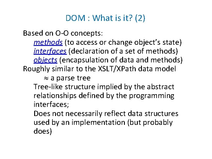 DOM : What is it? (2) Based on O-O concepts: methods (to access or