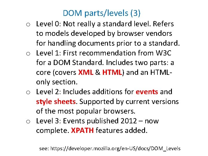 DOM parts/levels (3) o Level 0: Not really a standard level. Refers to models