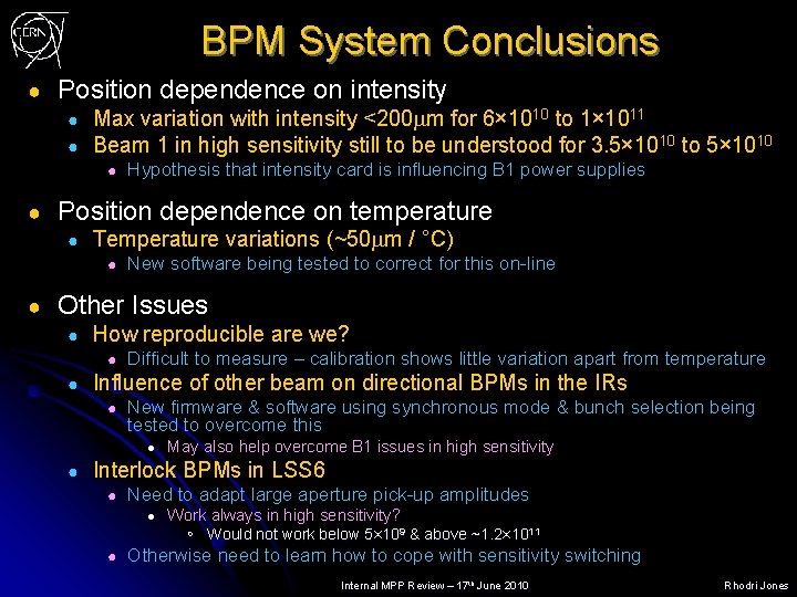 BPM System Conclusions ● Position dependence on intensity ● ● Max variation with intensity