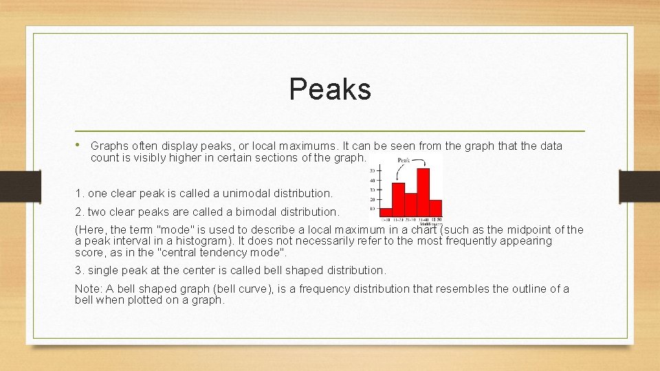 Peaks • Graphs often display peaks, or local maximums. It can be seen from