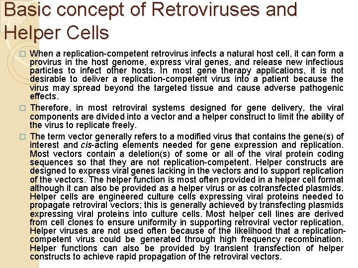 Basic concept of Retroviruses and Helper Cells When a replication-competent retrovirus infects a natural