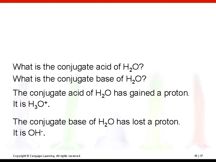 What is the conjugate acid of H 2 O? What is the conjugate base