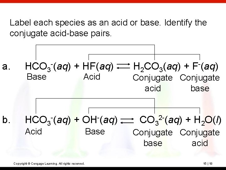 Label each species as an acid or base. Identify the conjugate acid-base pairs. a.