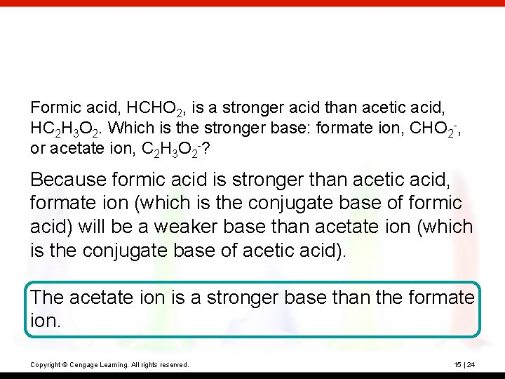 Formic acid, HCHO 2, is a stronger acid than acetic acid, HC 2 H