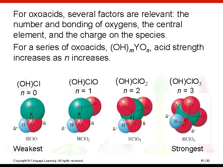 For oxoacids, several factors are relevant: the number and bonding of oxygens, the central
