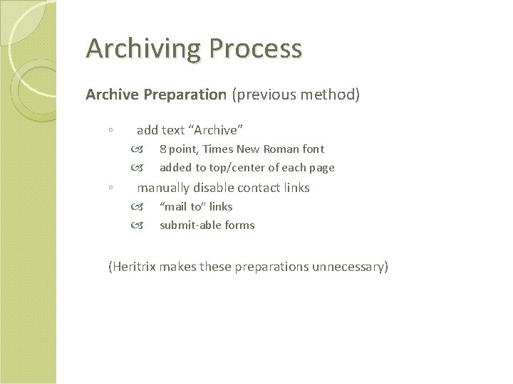 Archiving Process Archive Preparation (previous method) ◦ add text “Archive” ◦ 8 point, Times