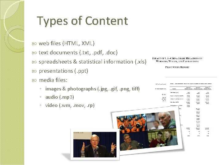 Types of Content web files (HTML, XML) text documents (. txt, . pdf, .