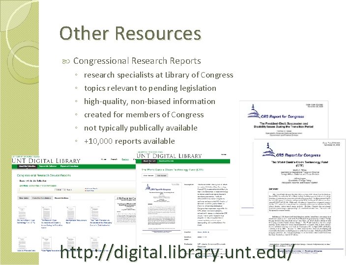 Other Resources Congressional Research Reports ◦ ◦ ◦ research specialists at Library of Congress