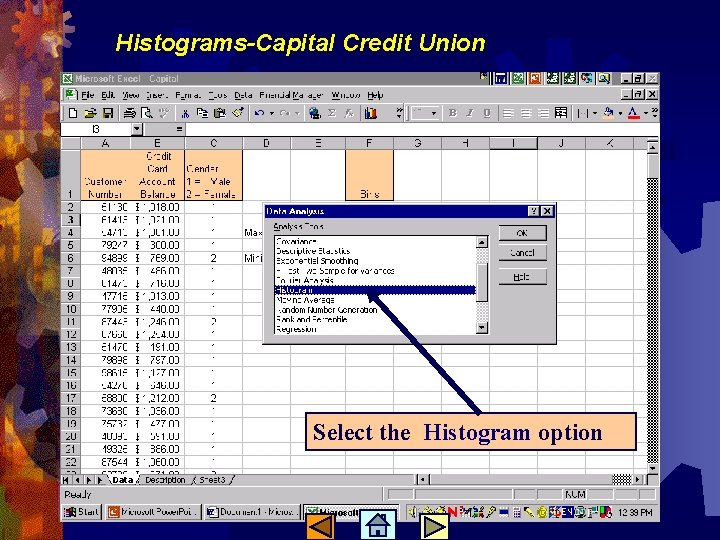 Histograms-Capital Credit Union Select the Histogram option 