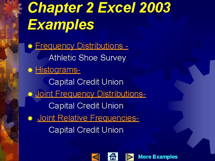 Chapter 2 Excel 2003 Examples ® Frequency Distributions Athletic Shoe Survey ® Histograms. Capital