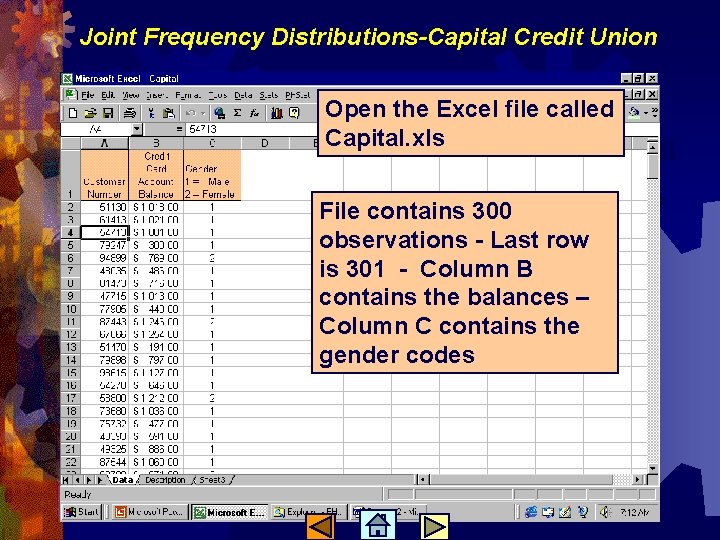 Joint Frequency Distributions-Capital Credit Union Open the Excel file called Capital. xls File contains