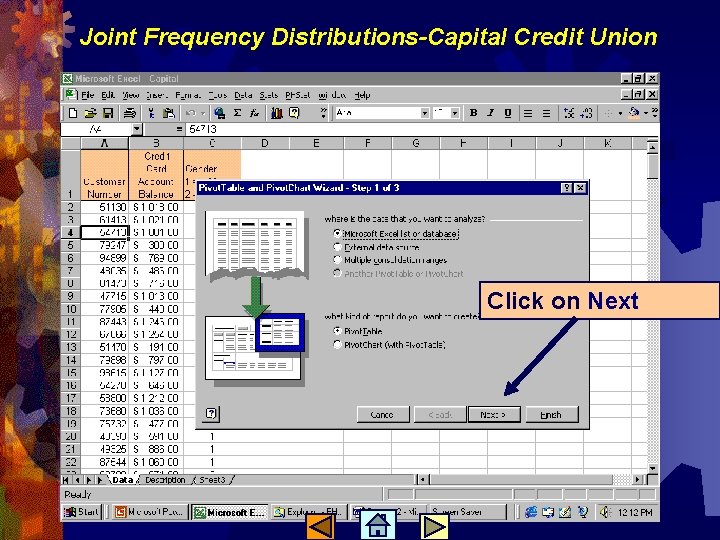 Joint Frequency Distributions-Capital Credit Union Click on Next 