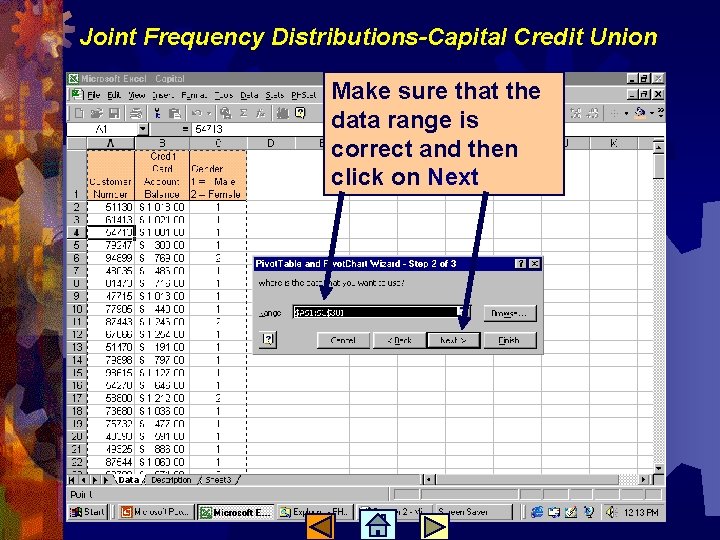 Joint Frequency Distributions-Capital Credit Union Make sure that the data range is correct and