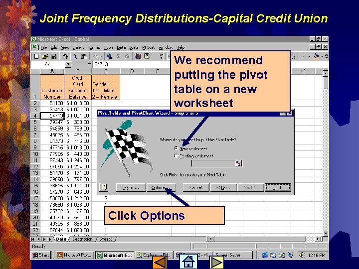 Joint Frequency Distributions-Capital Credit Union We recommend putting the pivot table on a new