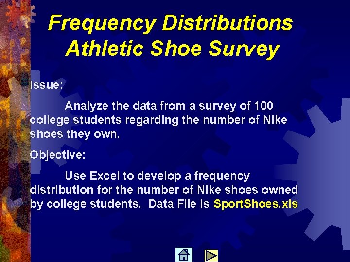 Frequency Distributions Athletic Shoe Survey Issue: Analyze the data from a survey of 100