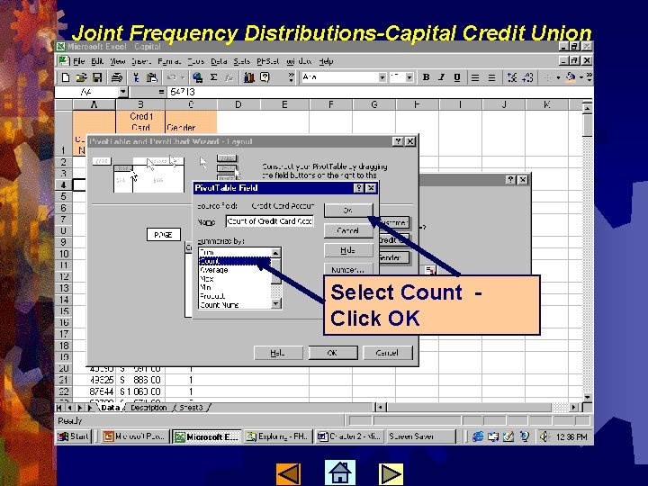 Joint Frequency Distributions-Capital Credit Union Select Count Click OK 