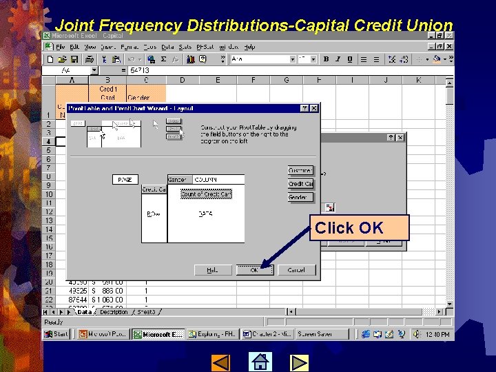 Joint Frequency Distributions-Capital Credit Union Click OK 