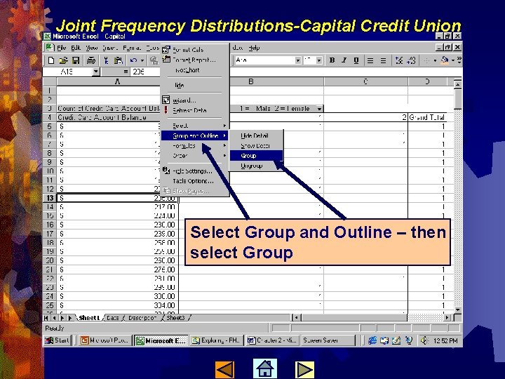 Joint Frequency Distributions-Capital Credit Union Select Group and Outline – then select Group 