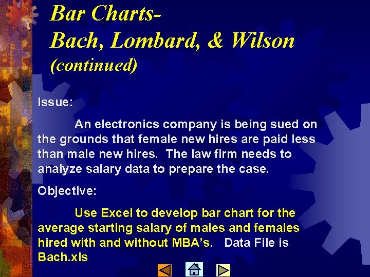 Bar Charts. Bach, Lombard, & Wilson (continued) Issue: An electronics company is being sued