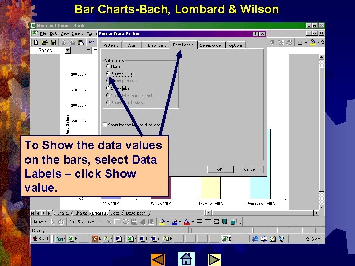 Bar Charts-Bach, Lombard & Wilson To Show the data values on the bars, select