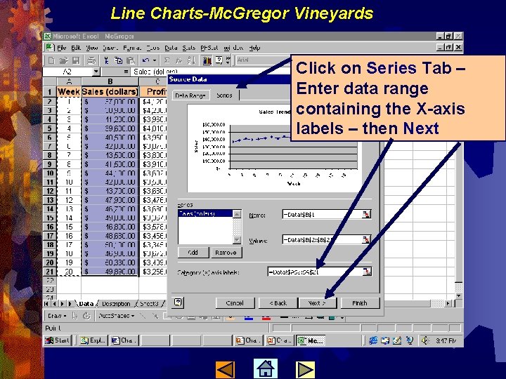 Line Charts-Mc. Gregor Vineyards Click on Series Tab – Enter data range containing the