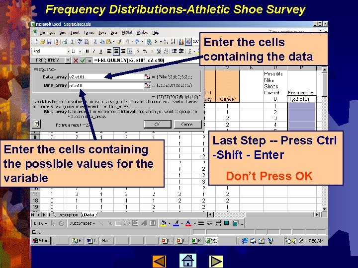 Frequency Distributions-Athletic Shoe Survey Enter the cells containing the data Enter the cells containing