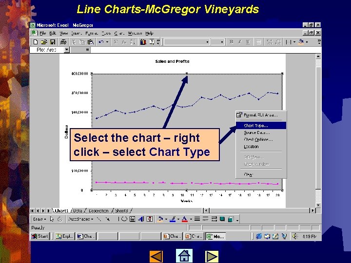 Line Charts-Mc. Gregor Vineyards Select the chart – right click – select Chart Type