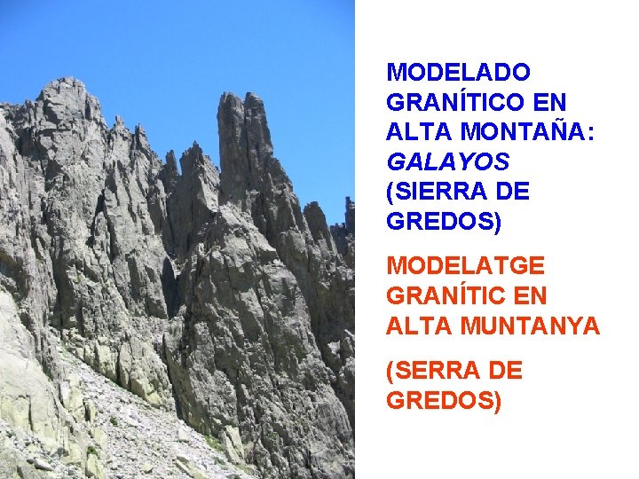 MODELADO GRANÍTICO EN ALTA MONTAÑA: GALAYOS (SIERRA DE GREDOS) MODELATGE GRANÍTIC EN ALTA MUNTANYA