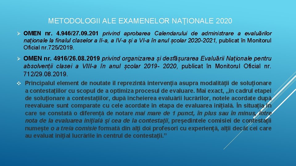 METODOLOGII ALE EXAMENELOR NAŢIONALE 2020 Ø OMEN nr. 4. 946/27. 09. 201 privind aprobarea