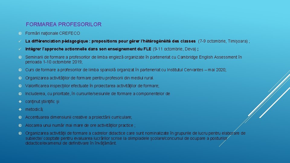 FORMAREA PROFESORILOR Formări naționale CREFECO ü La différenciation pédagogique : propositions pour gérer l’hétérogénéité